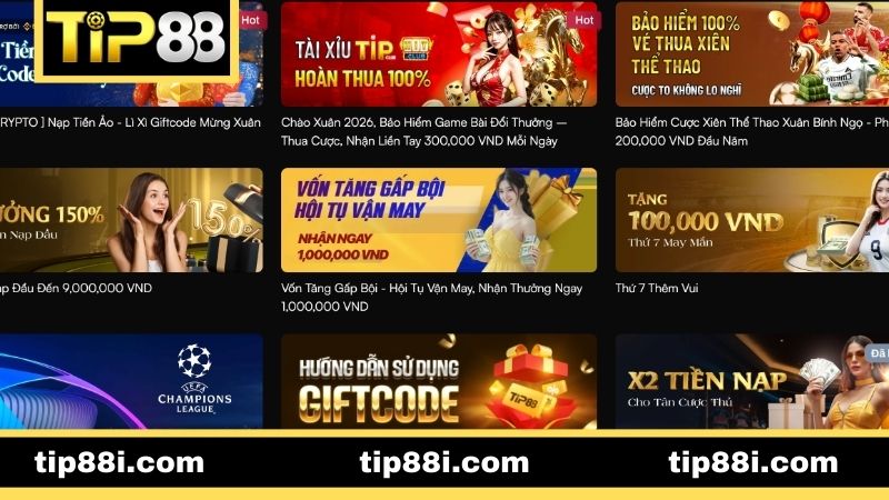 Khuyến Mãi TIP88 - Cập Nhật Ưu Đãi Khủng Cho Hội Viên Các chương trình khuyến mãi hót nhất tại nhà cái TIP88